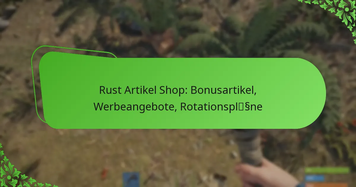 Rust Artikel Shop: Bonusartikel, Werbeangebote, Rotationspläne