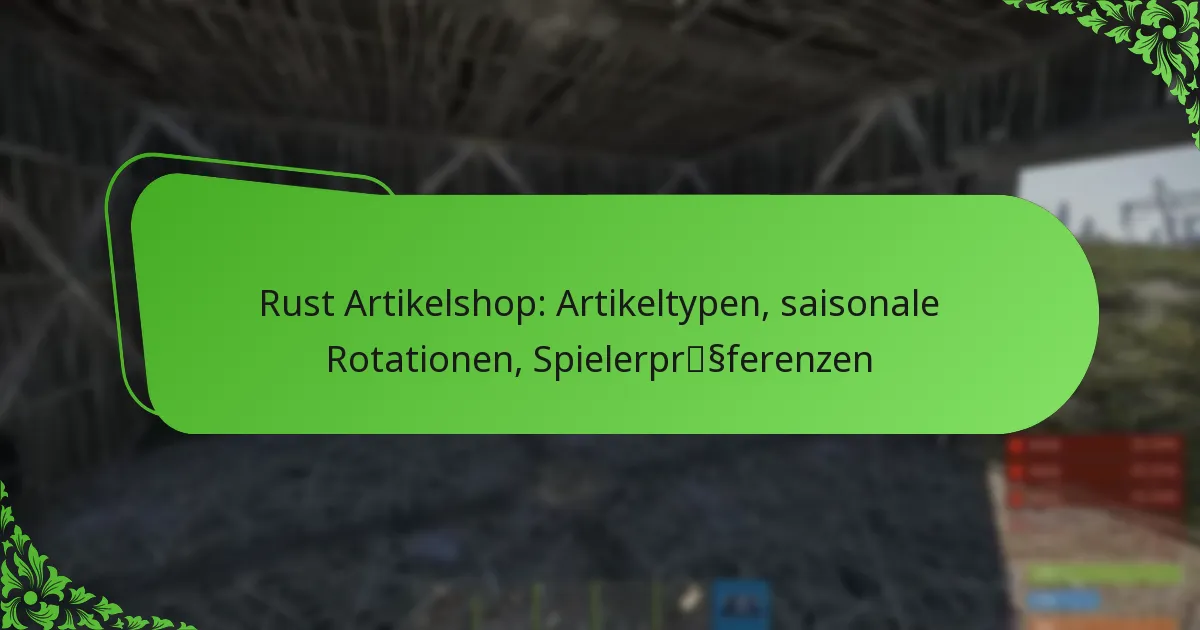 Rust Artikelshop: Artikeltypen, saisonale Rotationen, Spielerpräferenzen