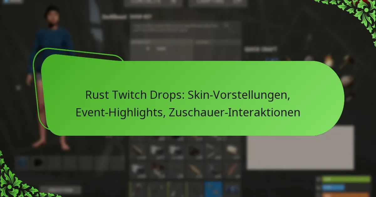 Rust Twitch Drops: Skin-Vorstellungen, Event-Highlights, Zuschauer-Interaktionen