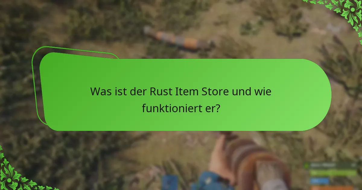 Welche kostenlosen Gegenstände sind derzeit im Rust Item Store verfügbar?