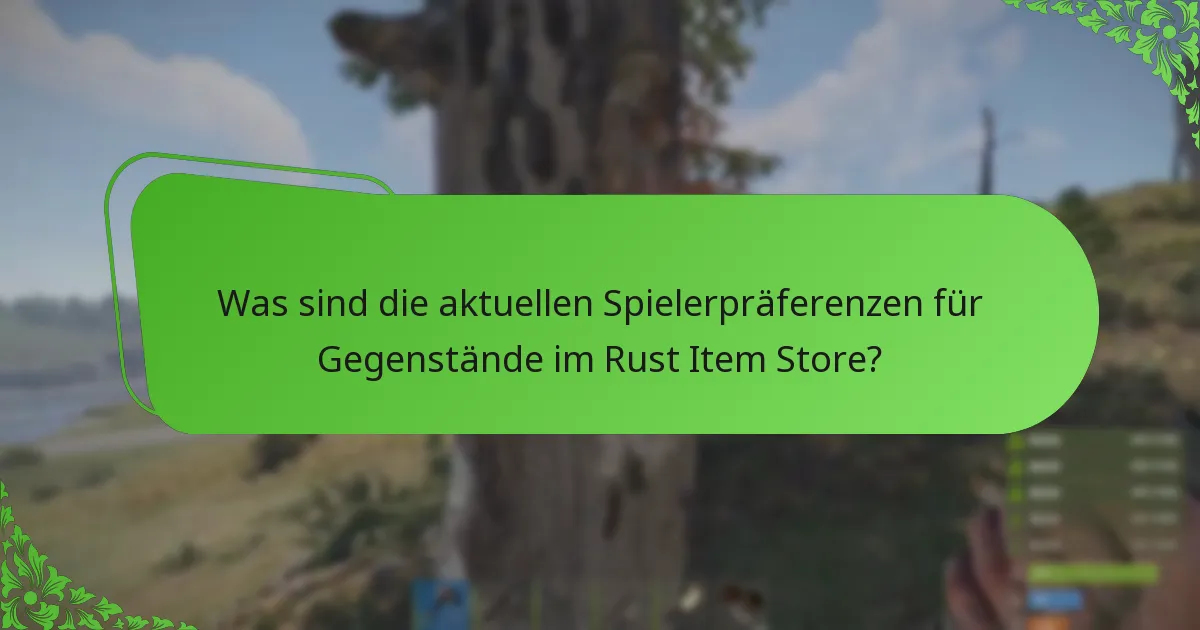 Wie beeinflussen saisonale Rotationen die Verfügbarkeit von Gegenständen im Rust Item Store?