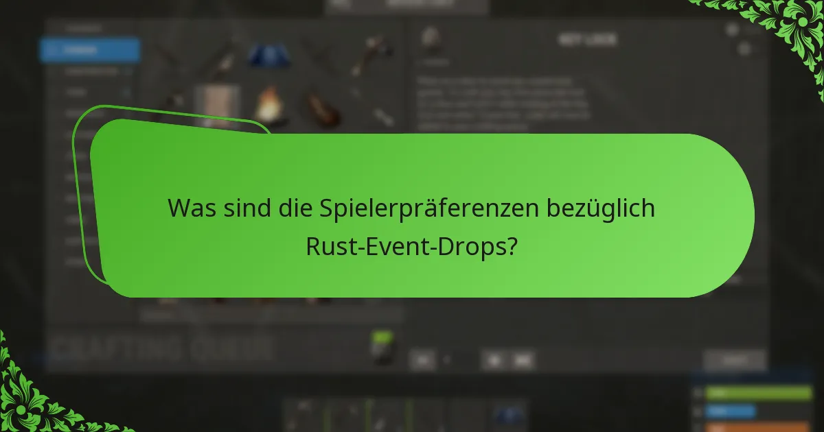 Was sind die Spielerpräferenzen bezüglich Rust-Event-Drops?