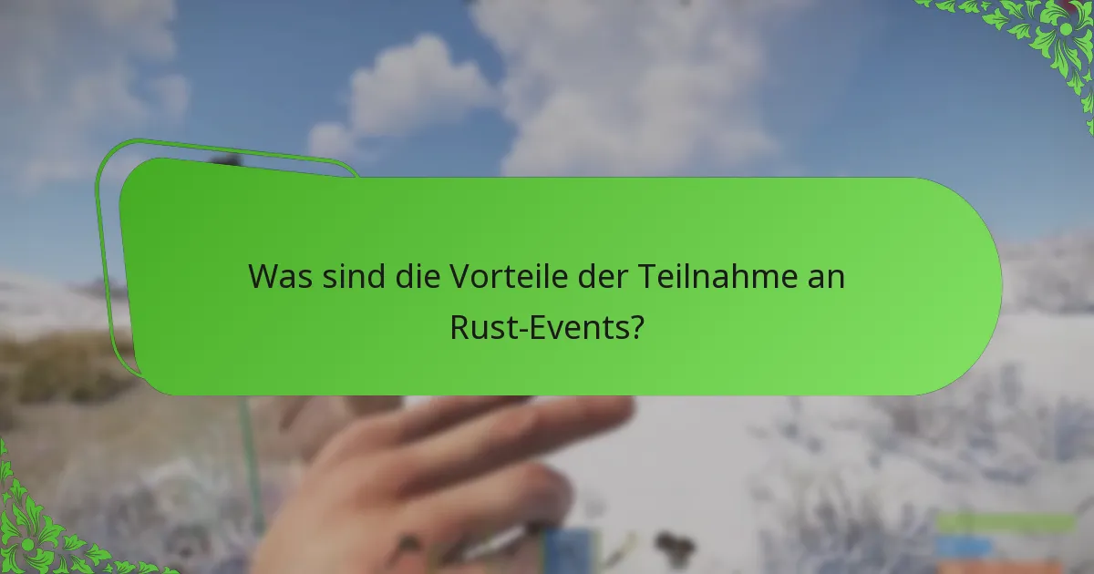Wie beeinflusst die Einbindung der Community die Rust-Events?