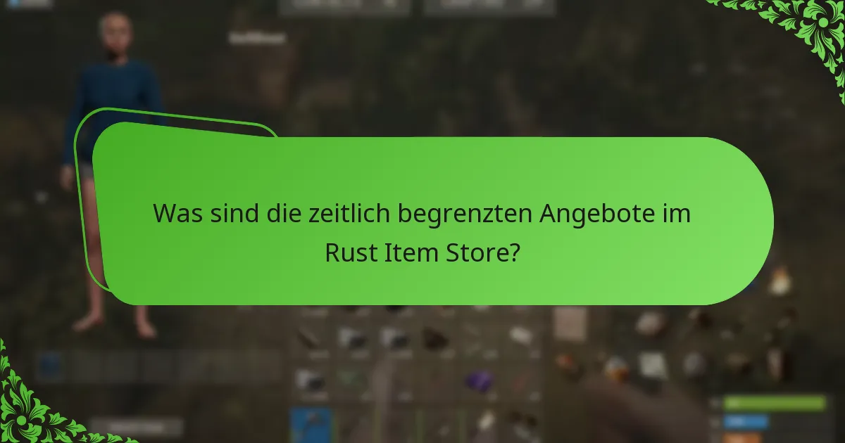 Was sind die zeitlich begrenzten Angebote im Rust Item Store?