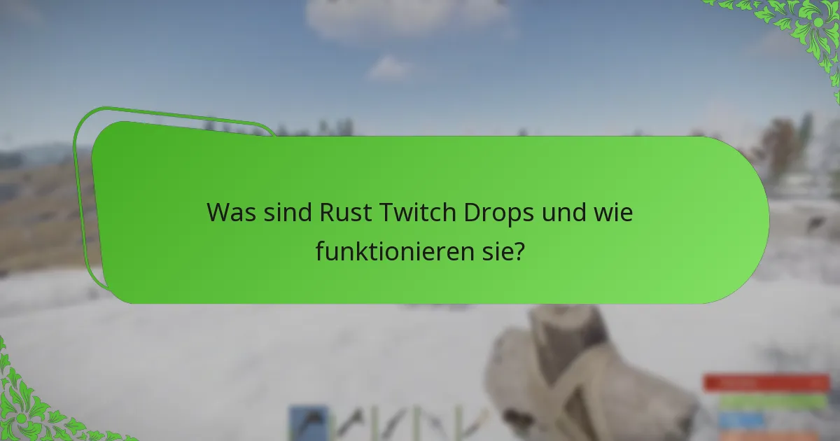 Wie beeinflussen Zuschauerinteraktionen die Rust Twitch Drops?
