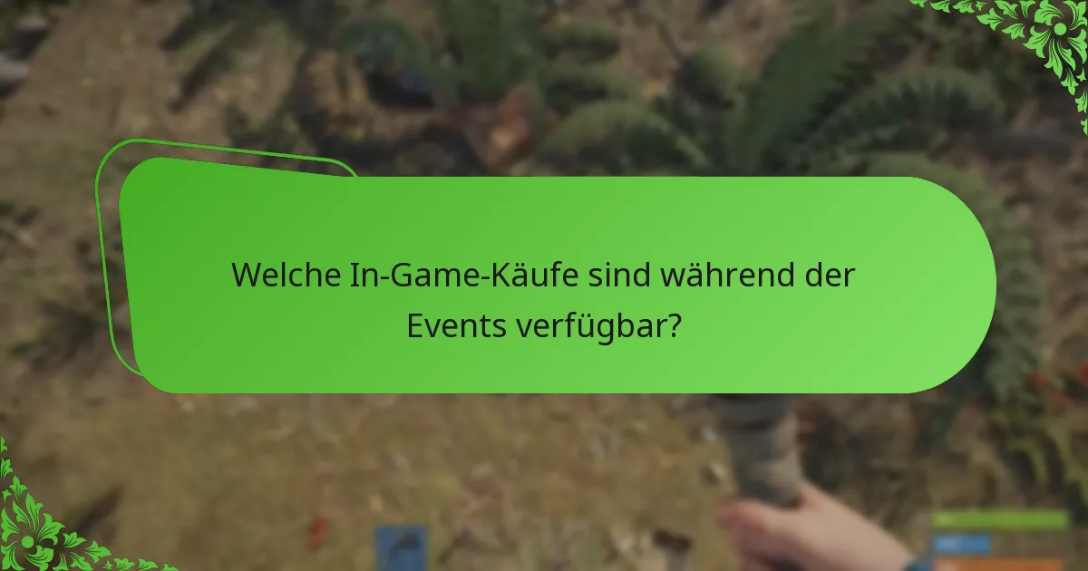 Welche In-Game-Käufe sind während der Events verfügbar?