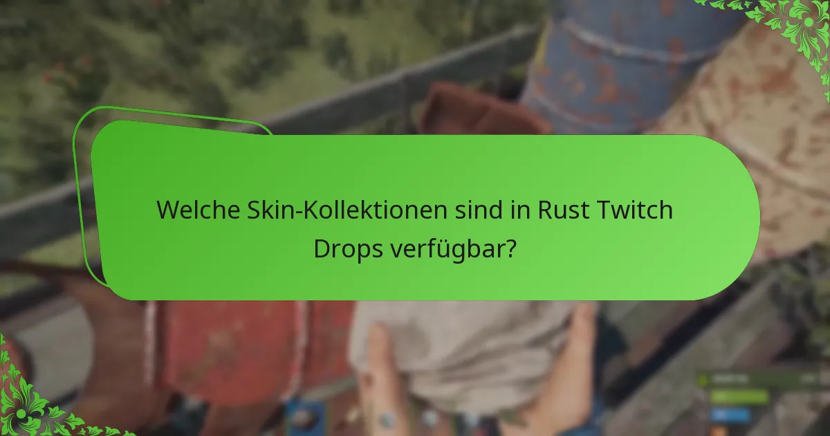 Welche Strategien können die Teilnahme an Rust Twitch Drops maximieren?