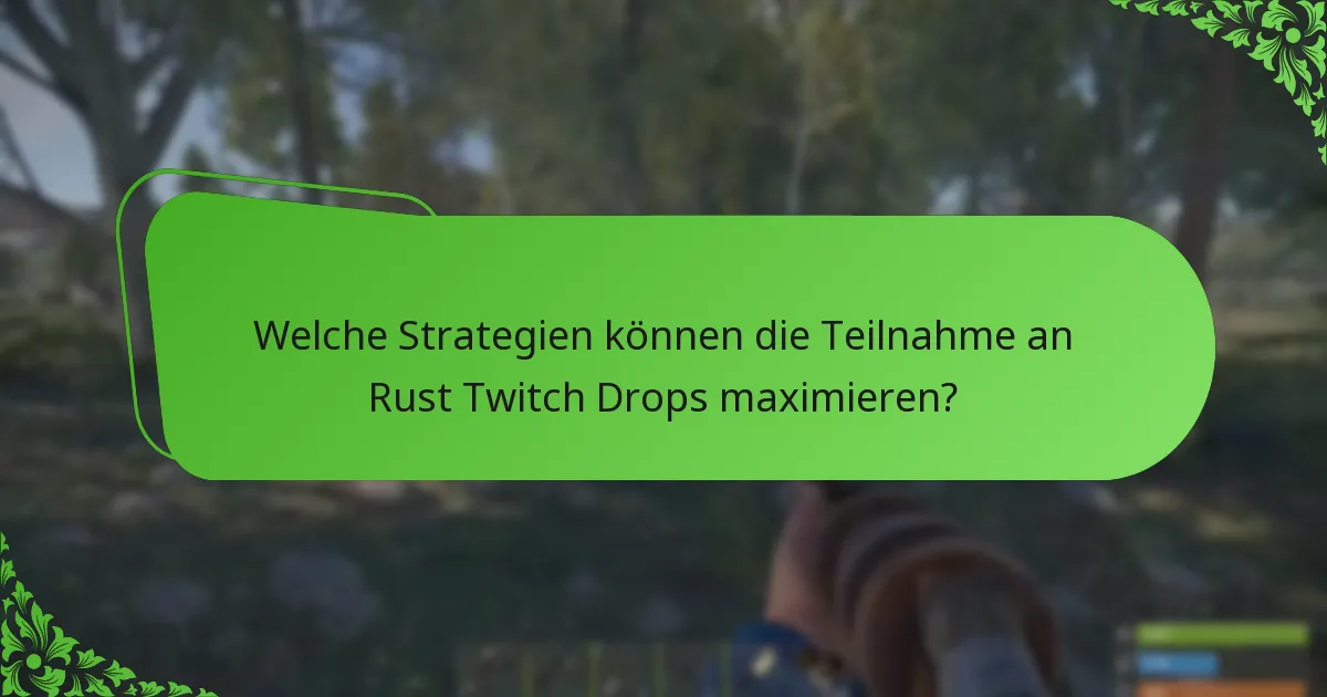 Was sind die Risiken und Herausforderungen von Rust Twitch Drops?