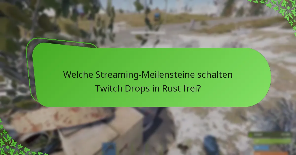 Welche Anreize werden während der Rust Twitch Drops-Veranstaltungen für Zuschauer angeboten?