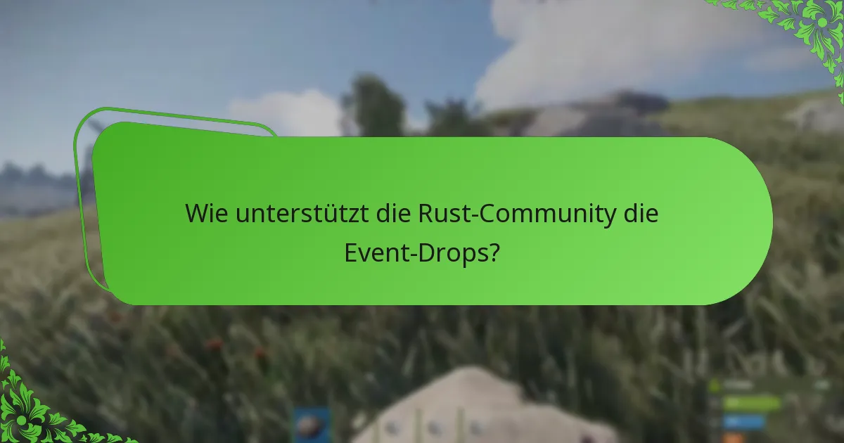Wie vergleichen sich Rust-Event-Drops mit anderen Gaming-Events?